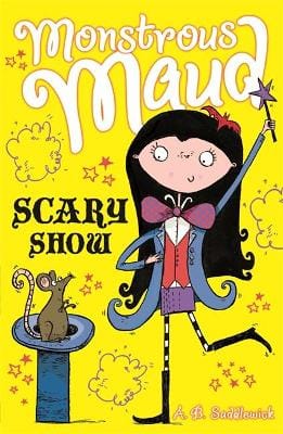 A. B. Saddlewick: Monstrous Maud: Scary Show [2013] paperback