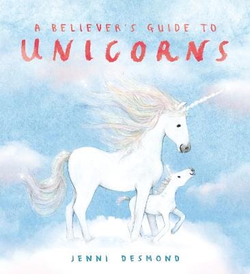 Desmond Jenni: A Believer's Guide to Unicorns [2026] paperback