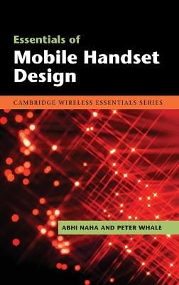 Abhi Naha: Essentials of Mobile Handset Design [2012] hardback