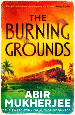 Abir Mukherjee: The Burning Grounds [2025] trade paperback