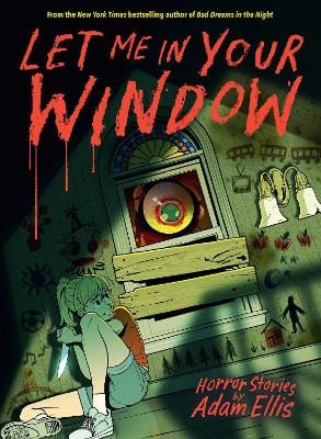 Adam Ellis: Let Me in Your Window [2025] hardback