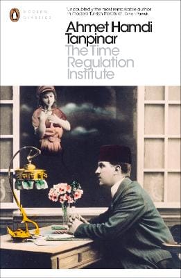 Ahmet Hamdi Tanpinar: The Time Regulation Institute [2014]