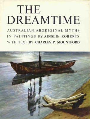 Ainslie Roberts: The Dreamtime [1990] hardback