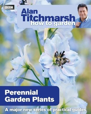 Alan Titchmarsh: Alan Titchmarsh How to Garden: Perennial Garden Plants [2010] paperback