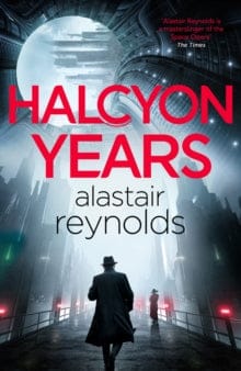 Alastair Reynolds: Halcyon Years [2026]
