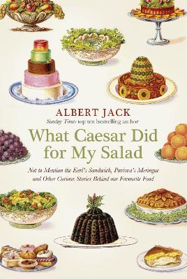 Albert Jack: What Caesar Did For My Salad [2010] hardback