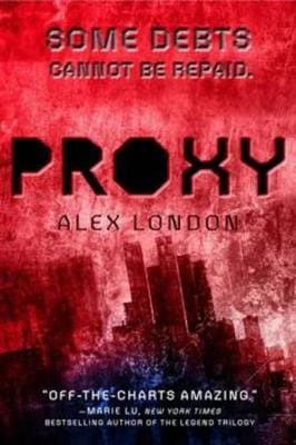 Alex London: Proxy [2014] paperback