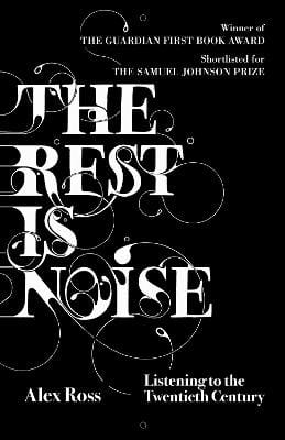 Alex Ross: The Rest is Noise [2008] hardback
