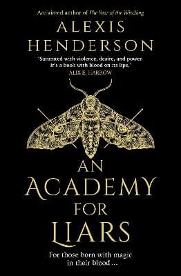 Alexis Henderson: An Academy for Liars [2024]
