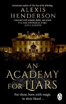 Alexis Henderson: An Academy for Liars [2025]