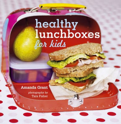 Amanda Grant: Healthy Lunch Boxes for Kids [2010] paperback