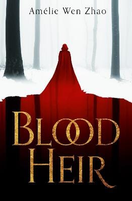 Amelie Wen Zhao: Blood Heir (Blood Heir Trilogy, Book 1) [2020] paperback