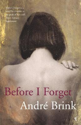 Andre Brink: Before I Forget [2005]
