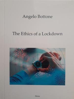 Angelo Bottone: The Ethics of a Lockdown: 2020 [2020] paperback