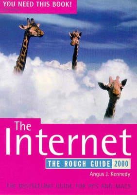 Angus J. Kennedy: The Rough Guide to the Internet [1999]
