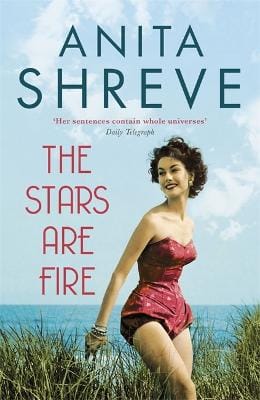 Anita Shreve: The Stars are Fire [2017] hardback