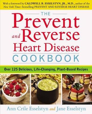 Ann Crile (Ann Crile Esselsty Esselstyn: Prevent and Reverse Heart Disease Cookbook [2014] paperback