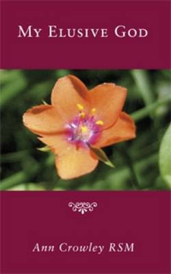 Ann Crowley: My Elusive God [2009] hardback