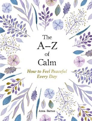 Anna Barnes: The A-Z of Calm [2024]