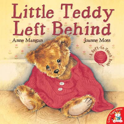 Anne Mangan: Little Teddy Left Behind [2006] paperback
