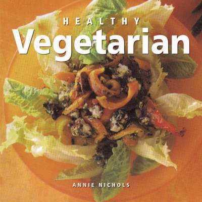 Annie Nichols: Healthy Vegetarian [2001] hardback