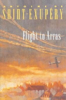 Antoine de Saint-Exupery: Flight to Arras [1969] paperback