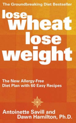 Antoinette Savill: Lose Wheat, Lose Weight [2002] paperback