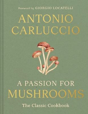 Antonio Carluccio: A Passion For Mushrooms [2025]