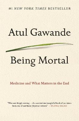 Atul Gawande: Being Mortal [2017]