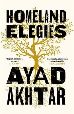 Ayad Akhtar: Homeland Elegies [2020] paperback