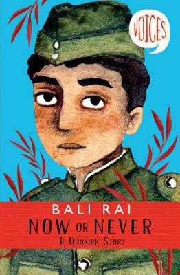 Bali Rai: Now or Never: A Dunkirk Story (Voices #1) [2019] paperback