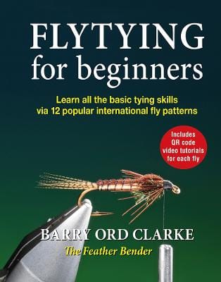Barry Ord Clarke: Flytying for beginners [2021] hardback