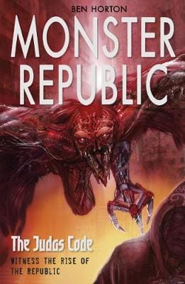 Ben Horton: Monster Republic: The Judas Code [2011] paperback