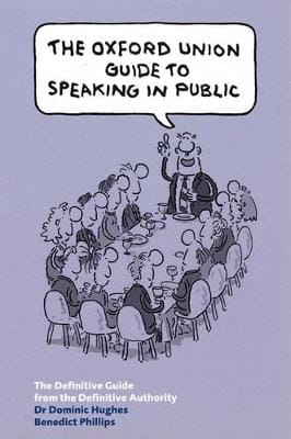 Benedict Phillips: The Oxford Union Guide to Speaking in Public [2004] paperback
