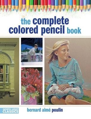 Bernard Aime Poulin: The Complete Colored Pencil Book [2011] paperback