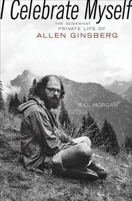 Bill Morgan: I Celebrate Myself [2006] hardback