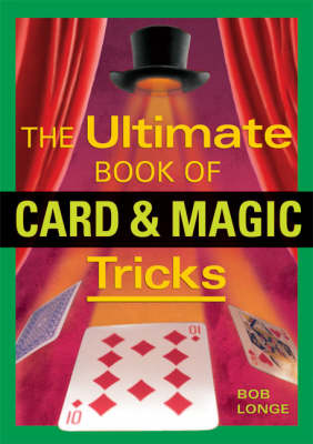 Bob Longe: Ultimate Book of Card and Magic Tricks [2006]