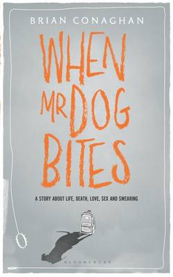 Brian Conaghan: When Mr Dog Bites [2014] hardback