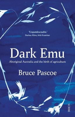 Bruce Pascoe: Dark Emu [2018]
