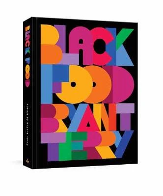 Bryant Terry: Black Food: : A Cookbook [2021] hardback