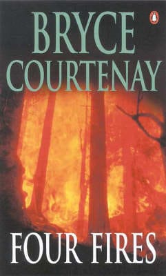 Bryce Courtenay: Four Fires [2002]