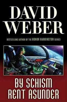 David Weber: By Schism Rent Asunder [2008] hardback