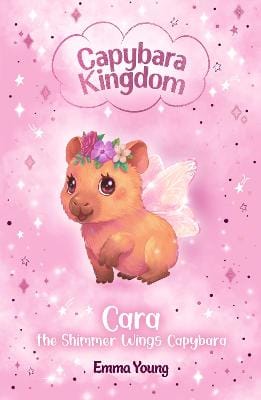 Young Emma: Capybara Kingdom: Cara the Shimmer Wings Capybara [2026] paperback