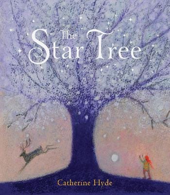 Catherine Hyde: The Star Tree [2016] hardback
