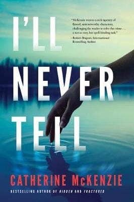 Catherine McKenzie: I'Ll Never Tell [2019]