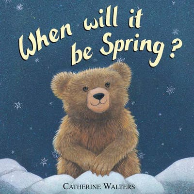 Catherine Walters: When Will it be Spring? [2007] hardback