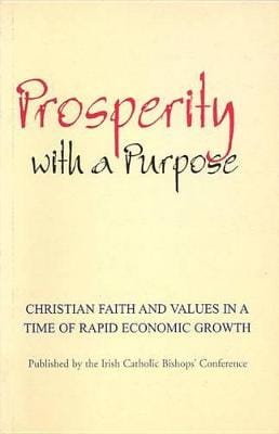 Catholic Bishops Irish: Prosperity with a Purpose [1999] paperback