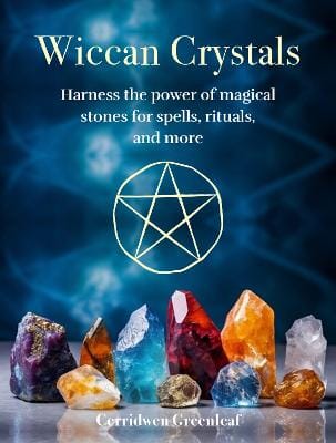Cerridwen Greenleaf: Wiccan Crystals [2024]