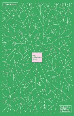 Cesar Hidalgo: Why Information Grows [2015] hardback