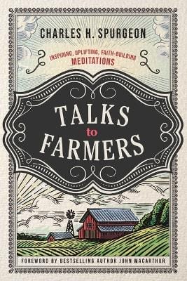 Charles H. Spurgeon: Talks to Farmers [2022]